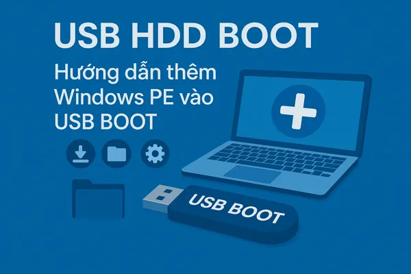 Hướng dẫn thêm Windows PE vào USB BOOT